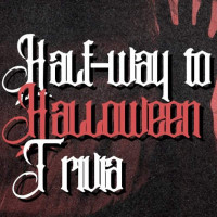 Halfway to Halloween Trivia