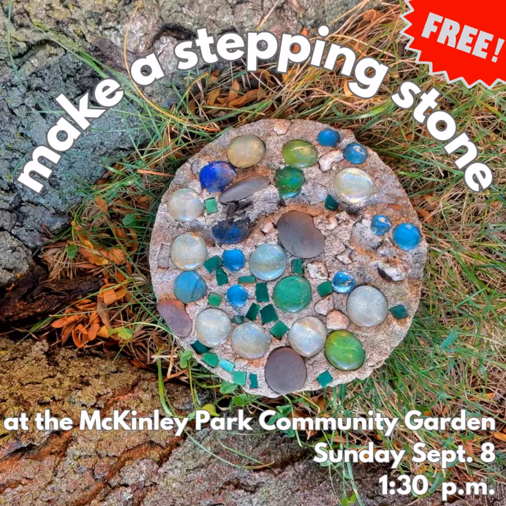 Make a Stepping Stone McKinley Park Community Garden poster 20240908